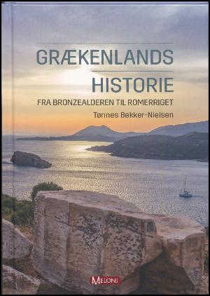 Grækenlands historie : fra bronzealderen til Romerriget