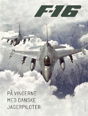 F-16 : på vingerne med danske jagerpiloter