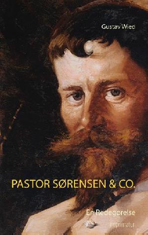 Pastor Sørensen & Co. : en redegørelse - Livsens ondskab opus 3