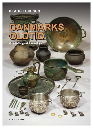 Danmarks oldtid : arkæologiske essays