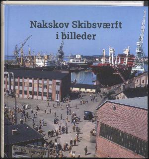 Nakskov Skibsværft i billeder