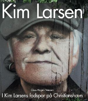 Kim Larsen : i Kim Larsens fodspor på Christianshavn