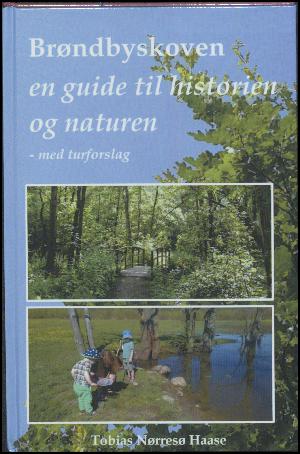 Brøndbyskoven - en guide til historien og naturen : med turforslag
