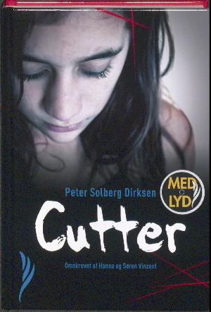 Cutter : en ungdomsroman for unge og voksne baseret på virkelige hændelser