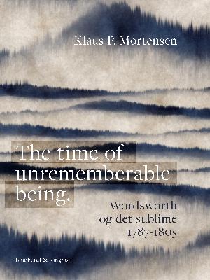 The time of unrememberable being : Wordsworth og det sublime 1787-1805