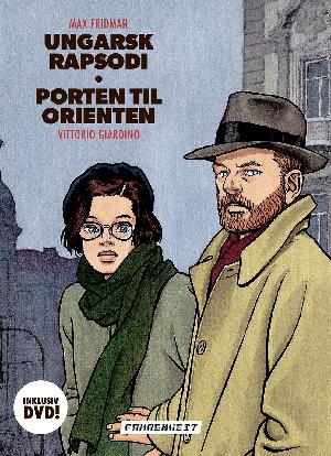 Max Fridman : Ungarsk rapsodi : Porten til Orienten: Rebels and spies : the graphic novels of Vittorio Giardino