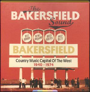 The Bakersfield sound : Bakersfield - country music capital of the West 1940-1974