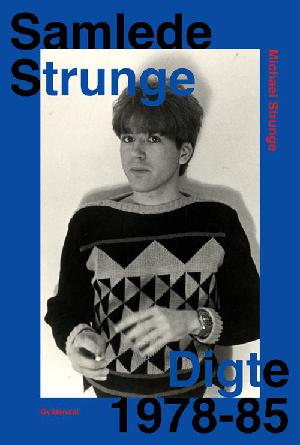 Samlede Strunge : digte 1978-85