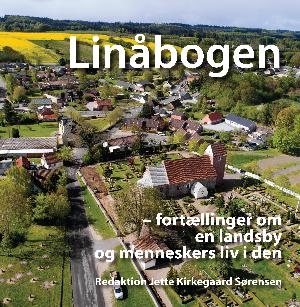 Linåbogen : fortællinger om en landsby og menneskers liv i den