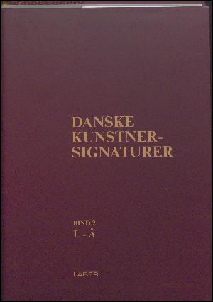 Danske kunstner-signaturer : kunstnere født før 1930. Bind 2 : L-Å