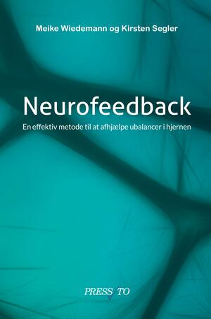 Neurofeedback : en effektiv metode til at afhjælpe ubalancer i hjernen