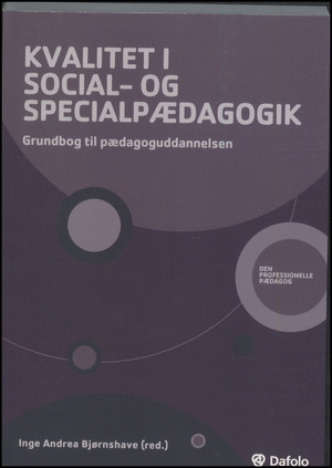 Kvalitet i social- og specialpædagogik : grundbog til pædagoguddannelsen