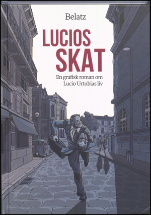 Lucios skat : en grafisk roman om Lucio Urtubias liv