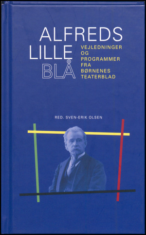 Alfreds lille Blå : vejledninger og programmer fra Børnenes Teaterblad udgivet 1916-1920