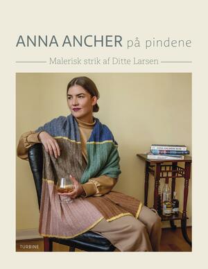 Anna Ancher på pindene : malerisk strik