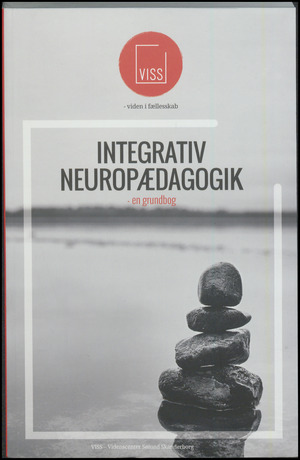 Integrativ neuropædagogik : en grundbog