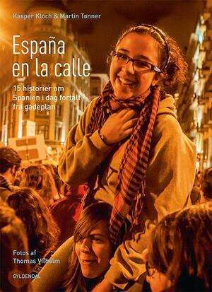 España en la calle : 15 historier om Spanien i dag fortalt fra gadeplan