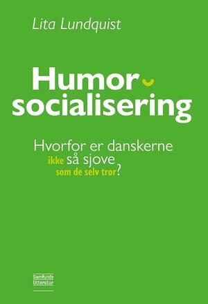 Humorsocialisering : hvorfor er danskerne ikke så sjove som de selv tror?