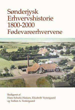 Sønderjysk erhvervshistorie 1800-2000 - fødevareerhvervene