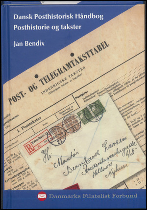 Dansk posthistorisk håndbog. Bind 1 : Posthistorie og takster