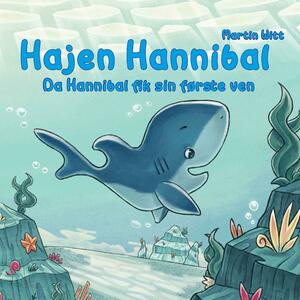 Hajen Hannibal : da Hannibal fik sin første ven