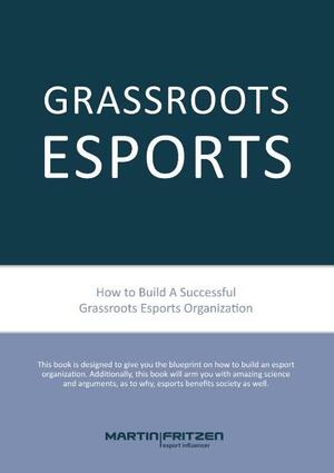 Grassroots esports : how to build a successful grassroots esports organization
