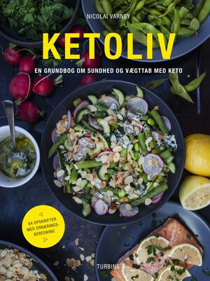 Ketoliv : en grundbog om sundhed og vægttab med keto