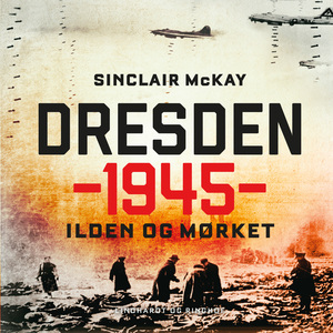 Dresden 1945 : ilden og mørket