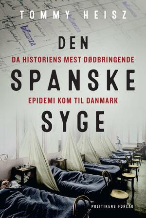 Den spanske syge : da historiens mest dødbringende epidemi kom til Danmark. 1 : Kapitel 1-3