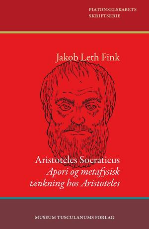 Aristoteles Socraticus : apori og metafysisk tænkning hos Aristoteles