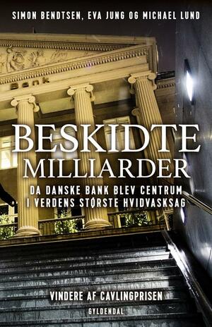 Beskidte milliarder : da Danske Bank blev centrum i verdens største hvidvasksag
