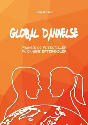 Global dannelse : praksis og potentialer på danske efterskoler