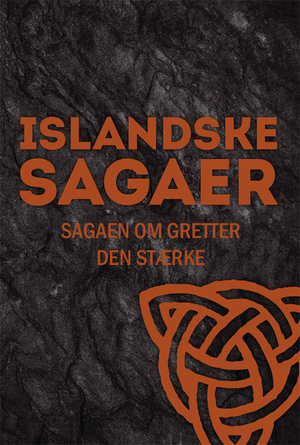 Islandske sagaer. Sagaen om Gretter den Stærke