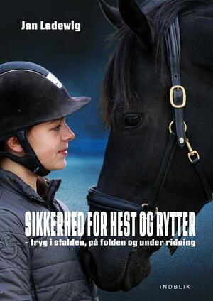 Sikkerhed for hest og rytter : tryg i stalden, på folden og under ridning