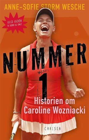 Nummer 1 : historien om Caroline Wozniacki