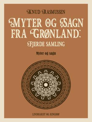 Myter og sagn fra Grønland. 4. samling
