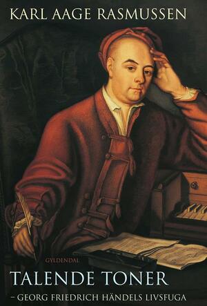 Talende toner : Georg Friedrich Händels livsfuga
