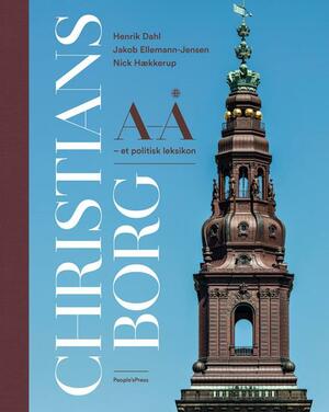 Christiansborg A-Å : et politisk leksikon