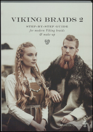 Viking braids 2 : step-by-step guide for modern viking braids & make-up