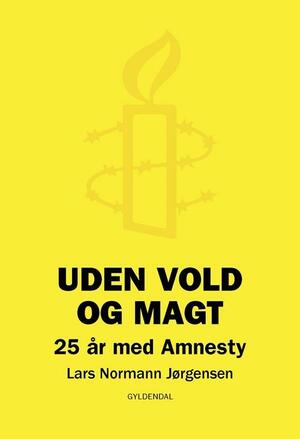 Uden vold og magt : 25 år med Amnesty