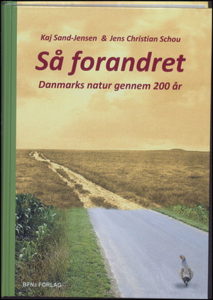 Så forandret : Danmarks natur gennem 200 år