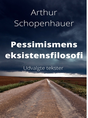 Pessimismens eksistensfilosofi : udvalgte tekster