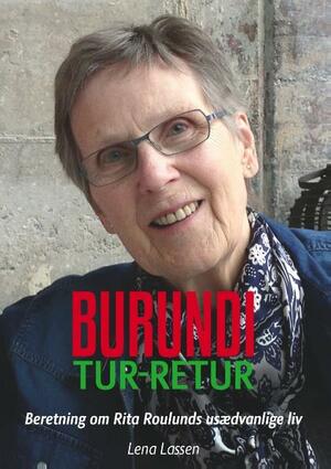 Burundi tur-retur : beretning om Rita Roulunds usædvanlige liv