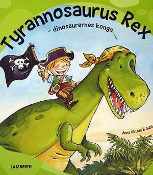 Tyrannosaurus rex : dinosaurernes konge