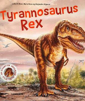 Tyrannosaurus rex : en gigantisk grovæder