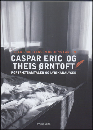 Casper Eric og Theis Ørntoft : portrætsamtaler og lyrikanalyser