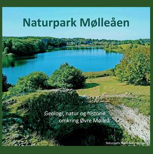 Naturpark Mølleåen : geologi, natur og historie omkring Øvre Mølleå