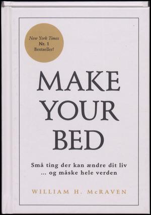 Make your bed : små ting der kan ændre dit liv - og måske hele verden