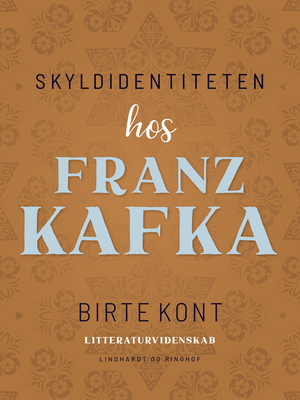 Skyldidentiteten hos Franz Kafka : et essay om en moderne jødisk tvivlers livtag med loven