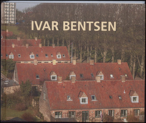 Flammede mursten : en fortælling om arkitekten Ivar Bentsen